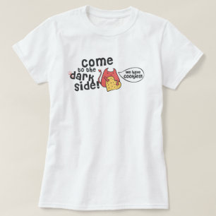 Gekommen zur dunklen Seite T-Shirt