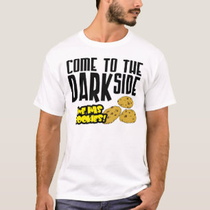 Gekommen zur dunklen Seite T-Shirt