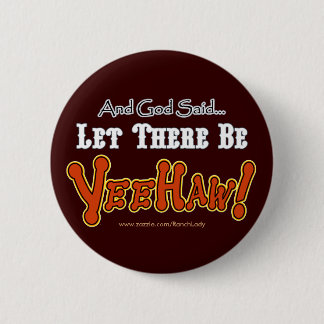 Gelassen gibt es YEEHAW Cowboyknopf Button