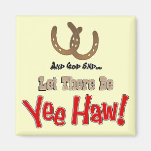 Gelassen gibt es Yeehaw Magneten Magnet