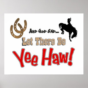 Gelassen gibt es YeeHaw Plakat-Druck Poster