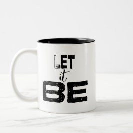 Gelassen ihm seien Sie Typografie-Zitat Zweifarbige Tasse