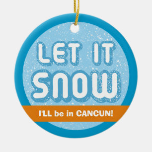 GELASSEN IHM, ZU SCHNEIEN bin ich in Cancun! Keramikornament