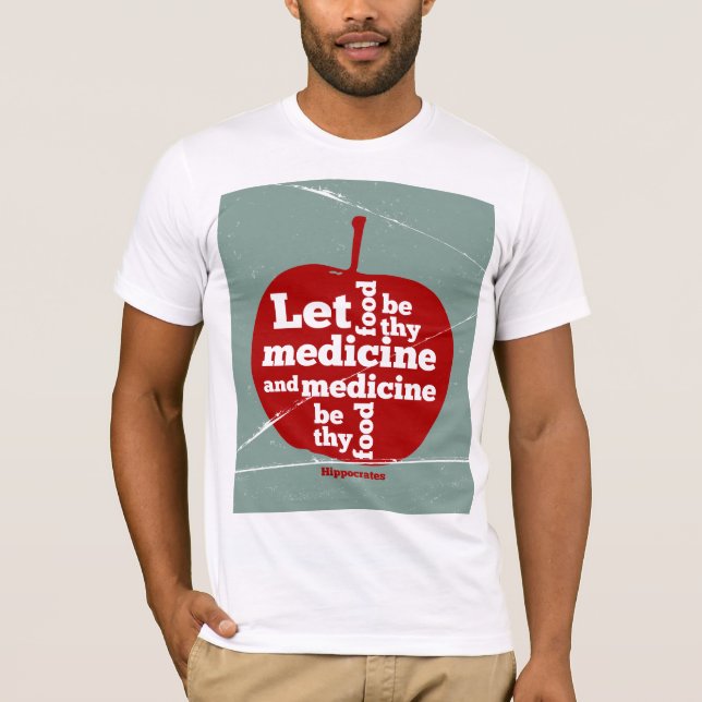Gelassen Lebensmittel durch Arzneimittel Hippokrat T-Shirt (Vorderseite)