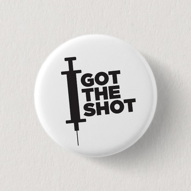 Gelassen Leute wissen, dass du DEN SHOT GOT hast Button (Vorderseite)
