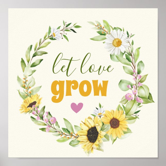 Gelassen Liebe Grow Romantic Sunflower Wildblume Z Poster (Vorne)