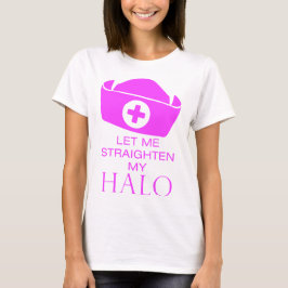 Gelassen mir richten Sie meinen Halo gerade T-Shirt
