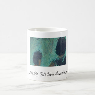 Gelassen mir sagen Sie Ihnen etwas Kaffeetasse