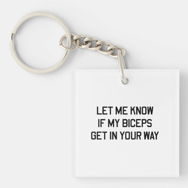 Gelassen mir wissen Sie, wenn meine Bizepse auf Schlüsselanhänger (Vorderseite)