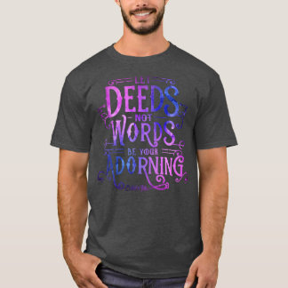Gelassen Taten ohne Worte sind Ihre Adorning Bahai T-Shirt