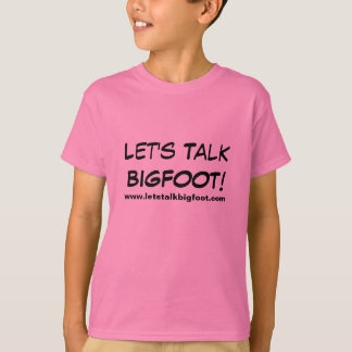 Gelassen uns Bigfoot-Mädchen sprechen! T-Shirt
