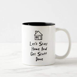 Gelassen uns bleibe Sie Zuhause und erhalten Sie Zweifarbige Tasse