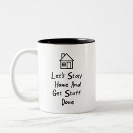 Gelassen uns bleibe Sie Zuhause und erhalten Sie Zweifarbige Tasse