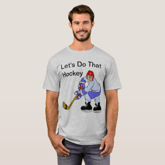 Gelassen uns dieses Hockey tun T-Shirt