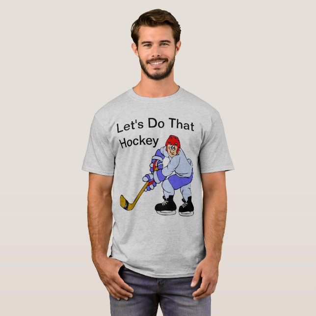 Gelassen uns dieses Hockey tun T-Shirt (Vorne ganz)