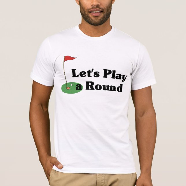 Gelassen uns einen runden T - Shirt spielen (Vorderseite)
