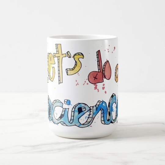 Gelassen uns einen Wissenschaft gemalten Text tun! Kaffeetasse