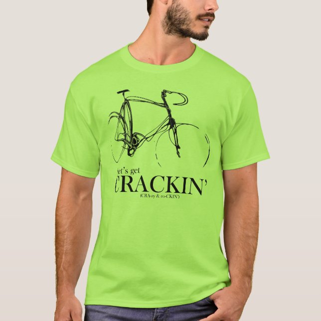 Gelassen uns erhalten Sie CRACKIN T-Shirt (Vorderseite)