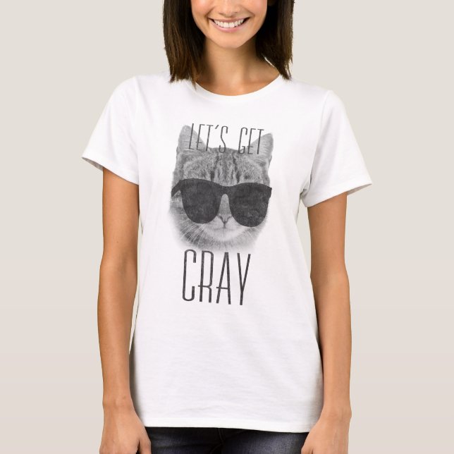 Gelassen uns erhalten Sie Cray Katze T-Shirt (Vorderseite)