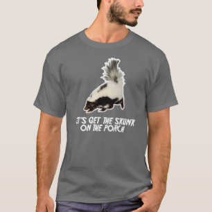 Gelassen uns erhalten Sie das Stinktier auf dem T-Shirt