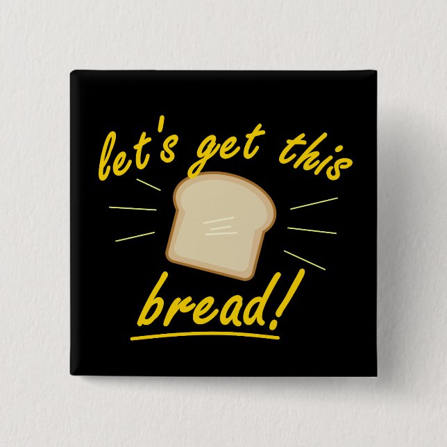 Gelassen uns erhalten Sie dieses Brot! (Gelber Button (Vorderseite)