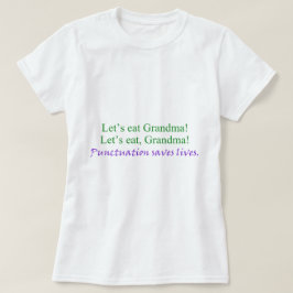 Gelassen uns essen Sie Großmutter! Interpunktion T-Shirt