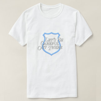 Gelassen uns geben Sie dort draussen… acht T-Shirt