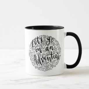 Gelassen uns gehen Sie auf ein Abenteuer Tasse