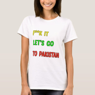 Gelassen uns gehen Sie nach Pakistan T-Shirt