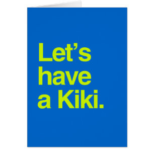 Gelassen uns haben Sie ein kiki (Neon)