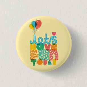 Gelassen uns haben Sie Spaß heute! ♥ Button