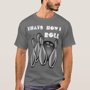 Gelassen uns rollen T-Shirt