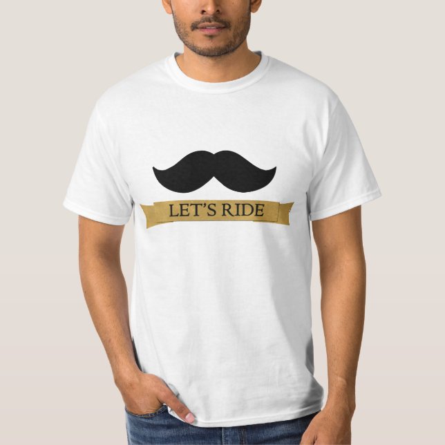 Gelassen uns Schnurrbart-T-Shirt reiten T-Shirt (Vorderseite)