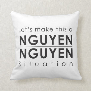 Gelassen uns stellen Sie dieses ein Nguyen/Nguyen Kissen