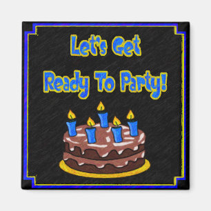 Gelassen uns werden Sie zum Party fertig! Magnet