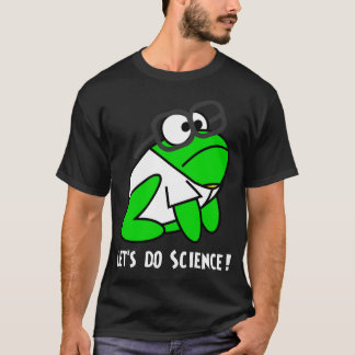 Gelassen uns Wissenschaft tun! T-Shirt