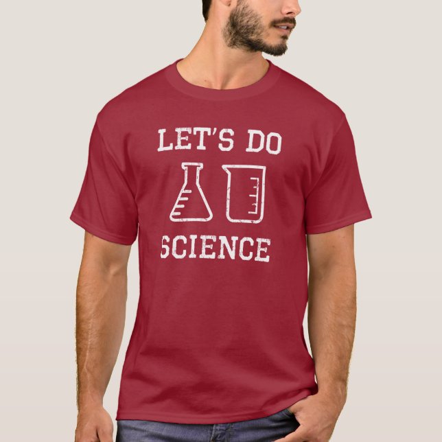 Gelassen uns Wissenschaft (weißen Entwurf) tun T-Shirt (Vorderseite)
