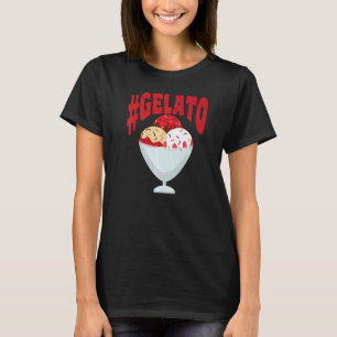 Gelato Motif für Eiscreme T-Shirt