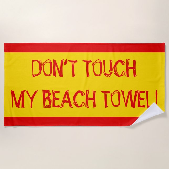 Gelb, rot, "TOUCH MEIN STRANDSTÜCK NICHT!" Strandtuch (Vorderseite)