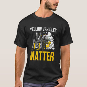 Gelbe Fahrzeuge Matter Gabelstapler T-Shirt
