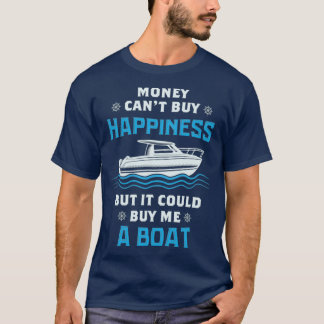 Geld BOOTEN könnte mir ein Boot kaufen T-Shirt