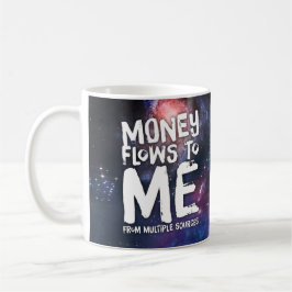 Geld fließt in mein Gesetz zur Anziehung von Wohls Kaffeetasse