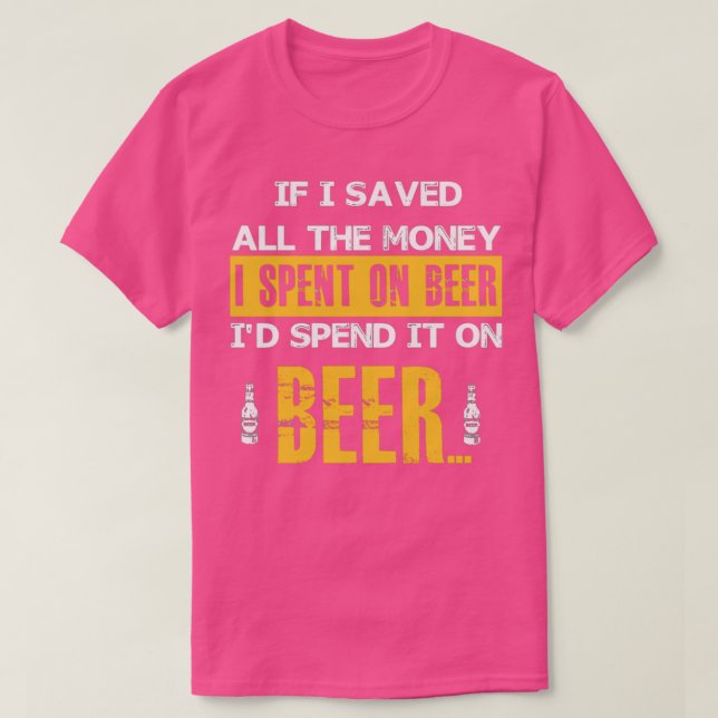 Geld für Bier T T-Shirt (Design vorne)