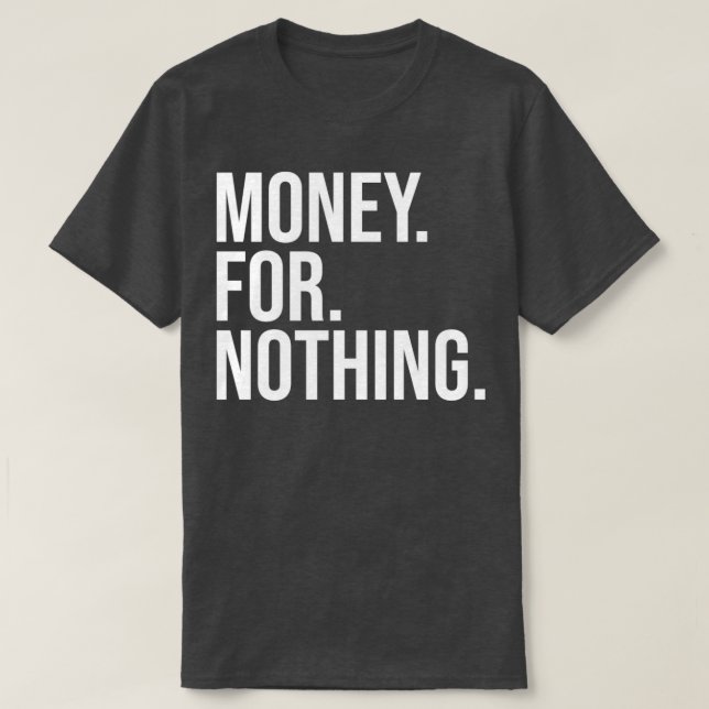 Geld für nichts weißer Text T-Shirt (Design vorne)
