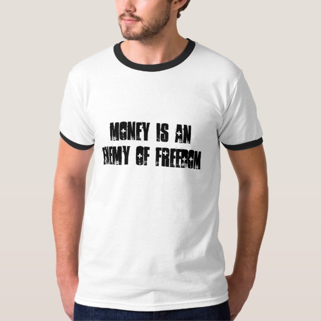 GELD IST EIN FEIND DER FREIHEIT T-Shirt (Vorderseite)