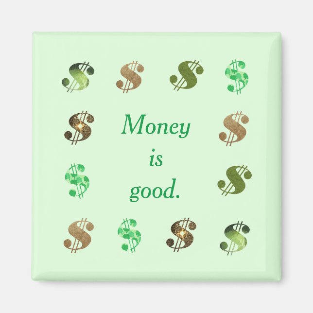 Geld ist gut, künstlerischer Dollarzeichen-Magnet Magnet (Vorne)
