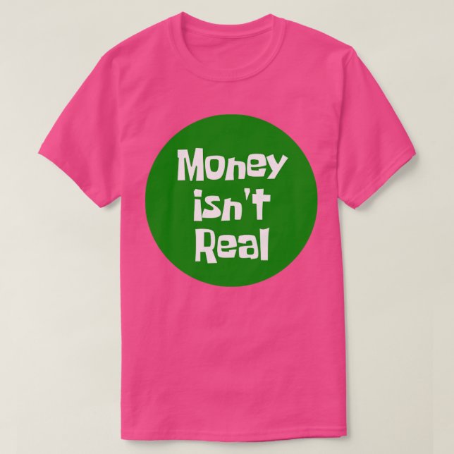 Geld ist Real T-Shirt (Design vorne)