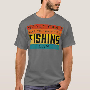Geld kann dich nicht glücklich machen, aber Angeln T-Shirt