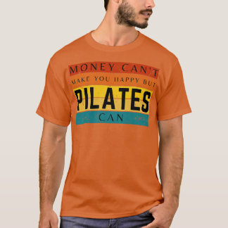 Geld kann dich nicht glücklich machen, aber Pilate T-Shirt