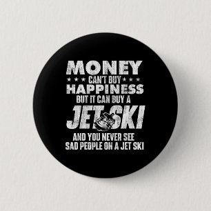 Geld kann dir kein Glück kaufen - Jetski fahren Je Button